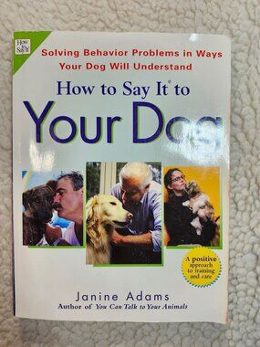 How to Say It to Your Dog Janine Adams Paperback 2003 Dog Training Tips Book